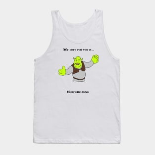 Ogre-whelming love - Shrek Tank Top